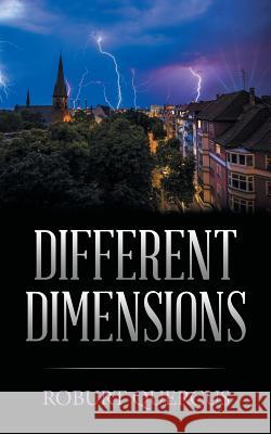 Different Dimensions Roburt Quercus 9781438932507 Authorhouse - książka