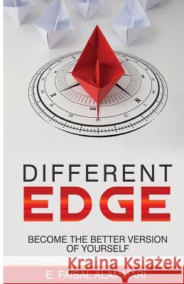 Different Edge book: The book carry themes of successful paths that hold the fundamental guidelines and the major keys to success in life. Alammari, Faisal S. 9781724669469 Createspace Independent Publishing Platform - książka