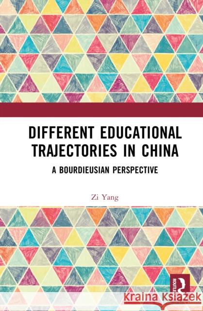 Different Educational Trajectories in China: A Bourdieusian Perspective Zi Yang 9781041132288 Routledge - książka