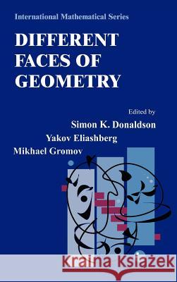 Different Faces of Geometry Simon K. Donaldson Yakov Eliashberg Mikhael Gromov 9780306486579 Plenum Publishing Corporation - książka