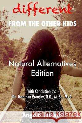 Different From the Other Kids - Natural Alternatives Edition Tsounis, Angela 9781988179162 Brightflame Books - książka