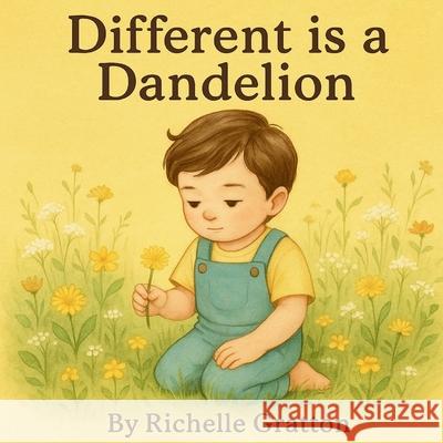 Different is a Dandelion Richelle Gratton 9781069507518 Richelle Gratton - książka