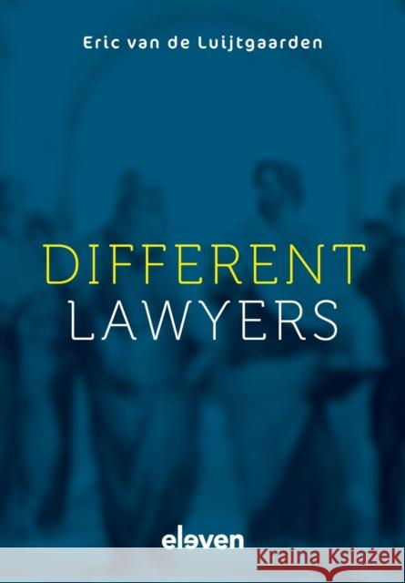 Different Lawyers Eric van de Luijtgaarden   9789462363205 Eleven International Publishing - książka