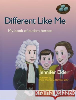 Different Like Me: My Book of Autism Heroes Jennifer Elder 9781843108153 Jessica Kingsley Publishers - książka