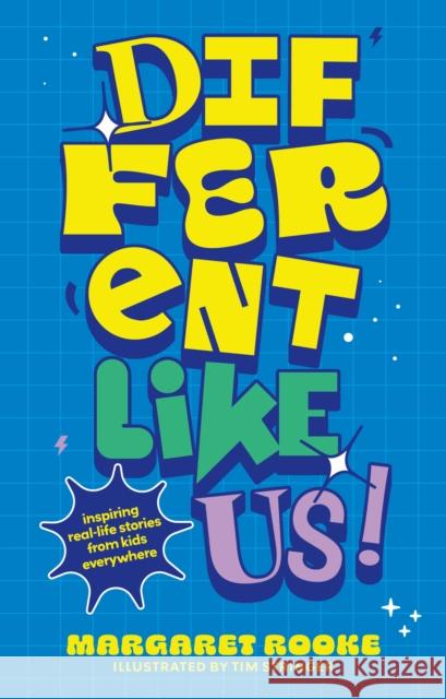 Different Like Us!: Inspiring Real-Life Stories from Kids Everywhere Margaret Rooke 9781805012924 Jessica Kingsley Publishers - książka