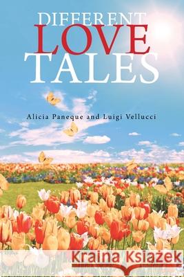 Different Love Tales Alicia Paneque, Luigi Vellucci 9781496918802 Authorhouse - książka