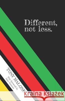 Different, not less. Julie Newman Tony Malone  9798399893686 Independently Published - książka