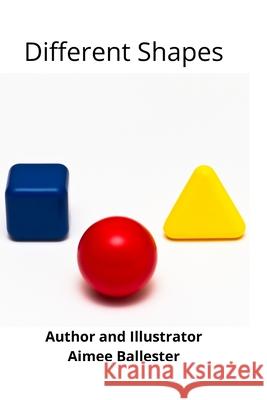 Different Shapes: Children's Book Aimee Ballester 9798517015846 Independently Published - książka