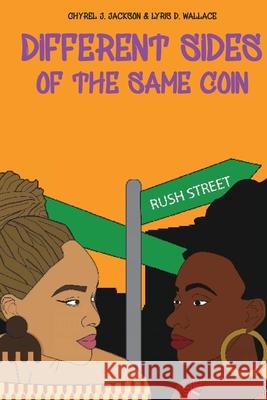 Different Sides of the Same Coin: A Collection of Poems Lyris D Wallace, Chyrel J Jackson 9781723998348 Independently Published - książka