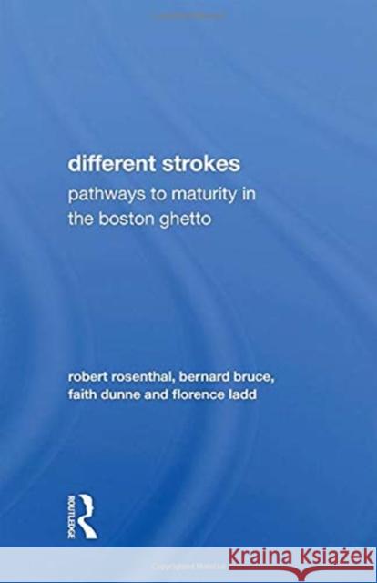 Different Strokes: Pathways to Maturity in the Boston Ghetto Robert Rosenthal   9780367020613 Routledge - książka