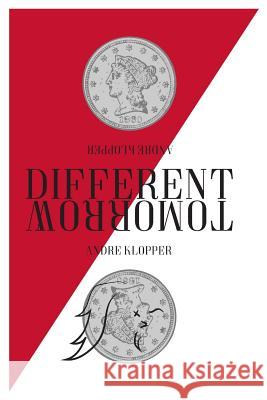 Different Tomorrow Andre Klopper 9781545572788 Createspace Independent Publishing Platform - książka