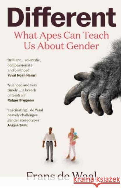 Different: What Apes Can Teach Us About Gender Frans de Waal 9781783787326 Granta Books - książka