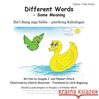 Different Words - Same Meaning Tagalog Trade Version MR Douglas J. Alford Mrs Pakaket Alford Mrs Chanita Worakhan 9781495350269 Createspace - książka