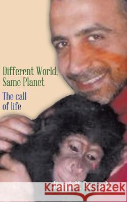 Different World, Same Planet: The Call of Life Daccache, Joseph M. 9781491861127 Authorhouse - książka