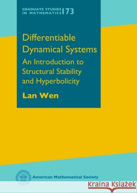 Differentiable Dynamical Systems : An Introduction to Structural Stability and Hyperbolicity Wen, Lan 9781470427993 Graduate Studies in Mathematics - książka