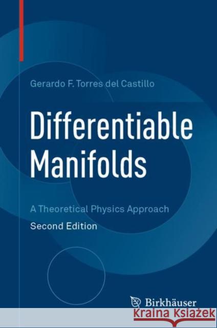 Differentiable Manifolds: A Theoretical Physics Approach Torres del Castillo, Gerardo F. 9783030451929 Birkhauser - książka