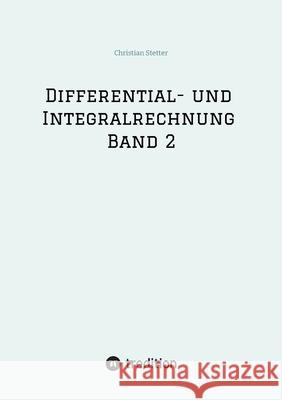 Differential- und Integralrechnung Band 2 Stetter, Christian 9783384678362 tredition - książka