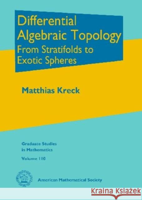 Differential Algebraic Topology : From Stratifolds to Exotic Spheres  9780821848982 AMERICAN MATHEMATICAL SOCIETY - książka