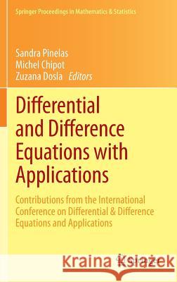 Differential and Difference Equations with Applications: Contributions from the International Conference on Differential & Difference Equations and Ap Pinelas, Sandra 9781461473329 Springer - książka