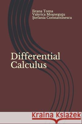 Differential Calculus Valerica Moşneguţu, Ştefania Constantinescu, Ileana Toma 9781728600086 Independently Published - książka