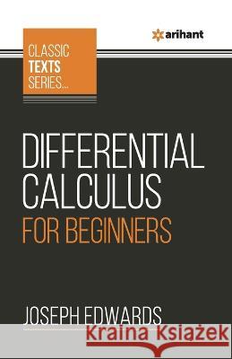 Differential Calculus For Beginners Joseph Edwards   9789388127417 Arihant Publication India Limited - książka