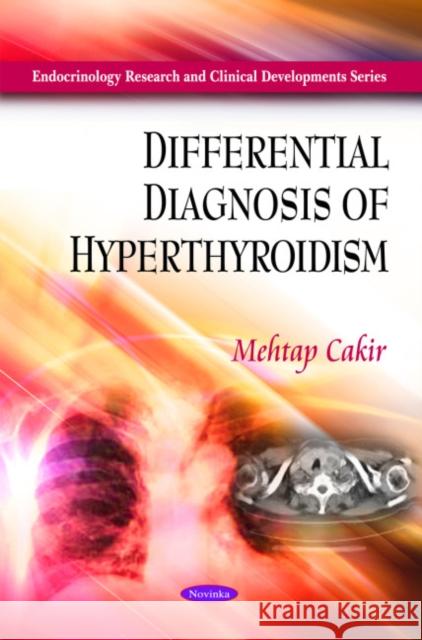 Differential Diagnosis of Hyperthyroidism Mehtap Cakir 9781616682422 Nova Science Publishers Inc - książka