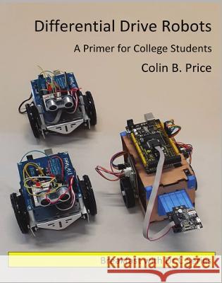 Differential Drive Robots: A Primer for College Students Colin Price 9781913946890 Crossbridge Books - książka