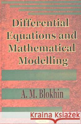 Differential Equations & Mathematical Modelling A M Blokhin 9781590330852 Nova Science Publishers Inc - książka