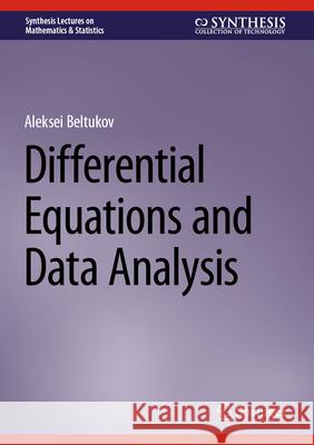 Differential Equations and Data Analysis Aleksei Beltukov 9783031622564 Springer - książka