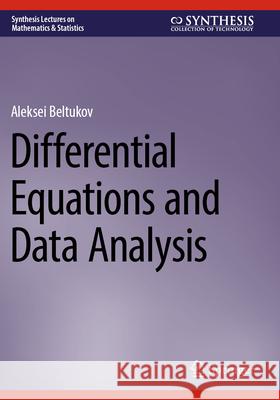 Differential Equations and Data Analysis Beltukov, Aleksei 9783031622595 Springer - książka