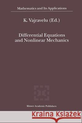Differential Equations and Nonlinear Mechanics Kuppalapalle Vajravelu 9781461379744 Springer - książka