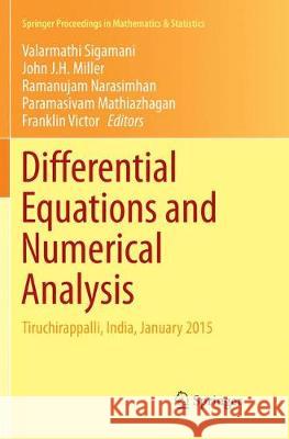 Differential Equations and Numerical Analysis: Tiruchirappalli, India, January 2015 Sigamani, Valarmathi 9788132238621 Springer - książka