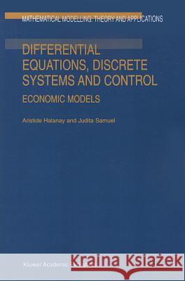 Differential Equations, Discrete Systems and Control: Economic Models Halanay, A. 9789048148882 Not Avail - książka
