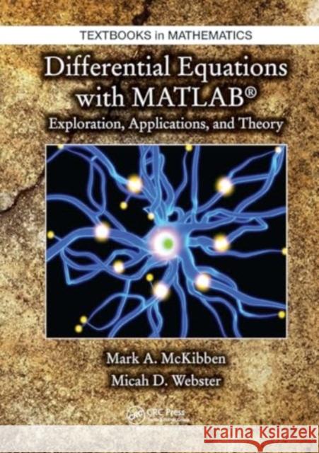 Differential Equations with MATLAB: Exploration, Applications, and Theory Mark McKibben Micah D. Webster 9781032919256 CRC Press - książka