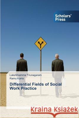 Differential Fields of Social Work Practice Tirunagaram Lakshmamma Karra Ramu  9783639669824 Scholars' Press - książka