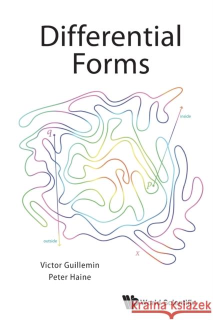 Differential Forms Victor Guillemin (Massachusetts Inst Of  Peter Haine (Massachusetts Inst Of Tech,  9789811213779 World Scientific Publishing Co Pte Ltd - książka