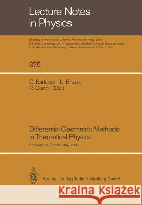 Differential Geometric Methods in Theoretical Physics: Proceedings of the 19th International Conference Held in Rapallo, Italy, 19–24 June 1990 CLAUDIO BARTOCCI, Ugo Bruzzo, Roberto Cianci 9783662138663 Springer-Verlag Berlin and Heidelberg GmbH &  - książka