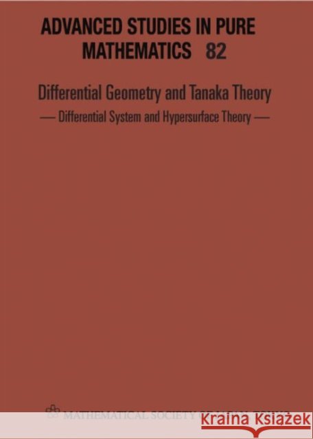 Differential Geometry and Tanaka Theory - Differential System and Hypersurface Theory - Proceedings of the International Conference  9784864970839 Mathematical Society of Japan - książka