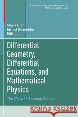Differential Geometry, Differential Equations, and Mathematical Physics: The Wisla 19 Summer School Ulan, Maria 9783030632557 Springer International Publishing - książka