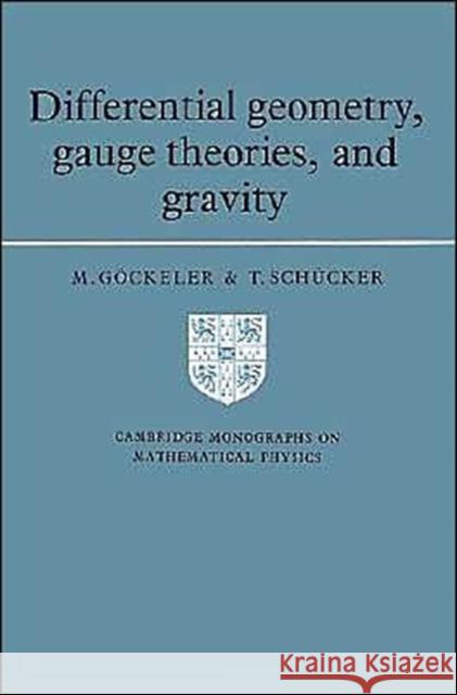 Differential Geometry, Gauge Theories and Gravity Göckeler, M. 9780521378215 Cambridge University Press - książka