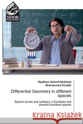 Differential Geometry in different spaces Abdelaal, Haytham Ashraf 9786200076717 Noor Publishing - książka