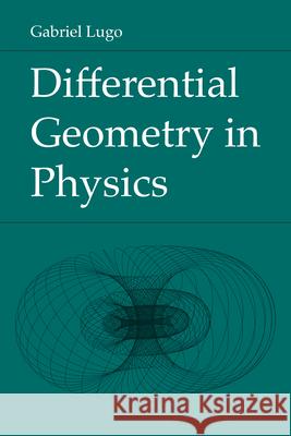 Differential Geometry in Physics Gabriel Lugo 9781469669243 University of North Carolina Wilmington Willi - książka