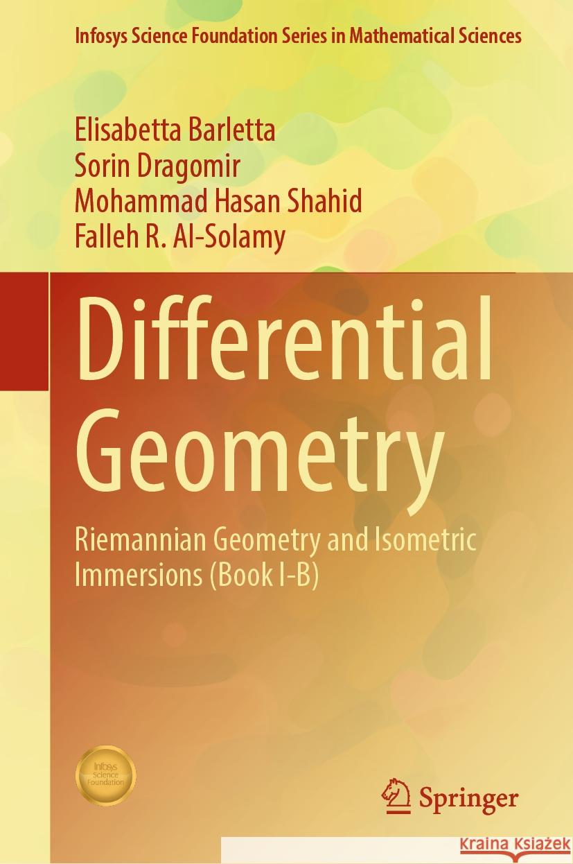Differential Geometry: Riemannian Geometry and Isometric Immersions (Book I-B) Elisabetta Barletta Sorin Dragomir Mohammad Hasan Shahid 9789819616305 Springer - książka