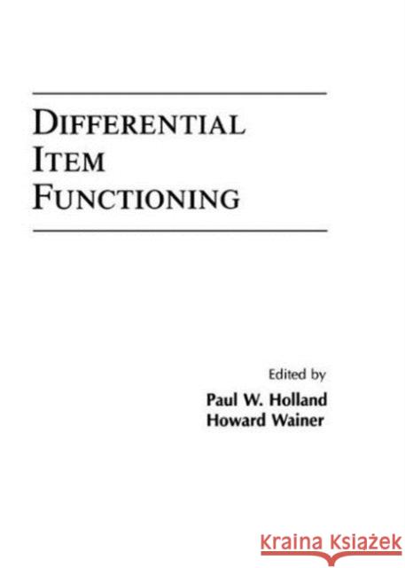 Differential Item Functioning Holland                                  Paul W. Holland Howard Wainer 9780805809725 Lawrence Erlbaum Associates - książka