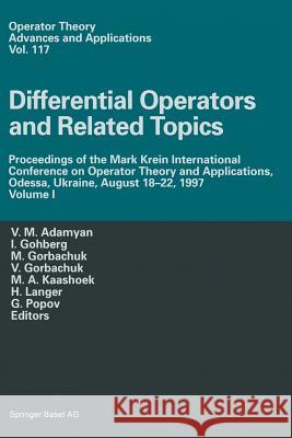 Differential Operators and Related Topics: Proceedings of the Mark Krein International Conference on Operator Theory and Applications, Odessa, Ukraine Adamyan, V. M. 9783034895521 Birkhauser - książka