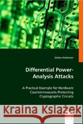 Differential Power-Analysis Attacks : A Practical Example for Hardware Countermeasures Protecting Cryptographic Circuits Achleitner, Stefan 9783836446167 VDM Verlag Dr. Müller - książka