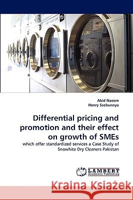 Differential pricing and promotion and their effect on growth of SMEs Abid Naeem, Henry Ssebunnya 9783838386102 LAP Lambert Academic Publishing - książka