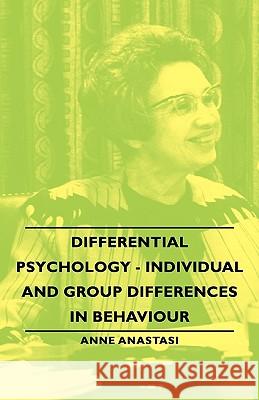 Differential Psychology - Individual and Group Differences in Behaviour Anastasi, Anne 9781406763041 Anastasi Press - książka
