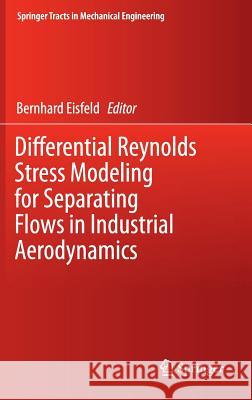 Differential Reynolds Stress Modeling for Separating Flows in Industrial Aerodynamics Bernhard Eisfeld 9783319156385 Springer - książka