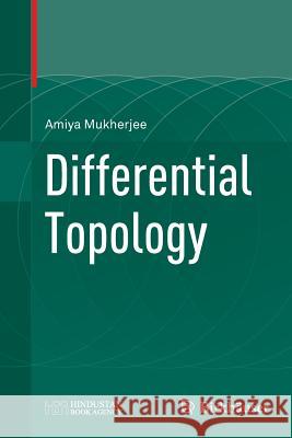 Differential Topology Amiya Mukherjee 9783319369389 Birkhauser - książka